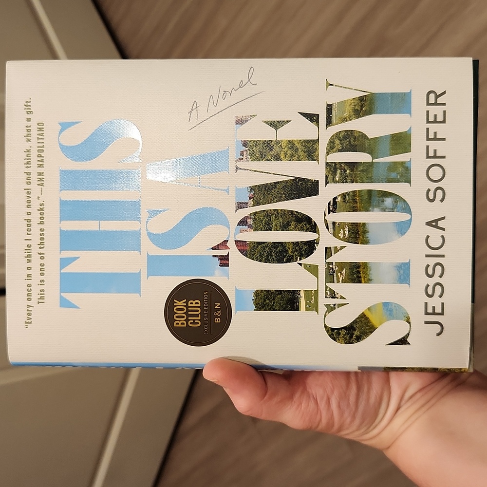 This Is a Love Story Jessica Soffer Hardcover (Barnes & Noble Book Club Edition)